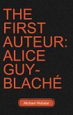 The First Auteur: Alice Guy-Blaché (eBook, ePUB)