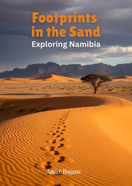 Footprints in the Sand: Exploring Namibia (eBook, ePUB) Footprints in the Sand: Exploring Namibia (eBook, ePUB)
