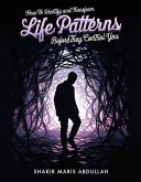How to Identify and Transform Life Patterns Before They Control You (eBook, ePUB)
