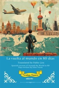 La vuelta al mundo en 80 días   Spanish Version of Around the World in 80 Days (eBook, ePUB) - Jules Verne