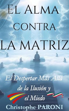 El Alma contra La Matriz (Matrix, #2) (eBook, ePUB) - Paroni, Christophe El Alma contra La Matriz (Matrix, #2) (eBook, ePUB) - Paroni, Christophe