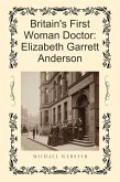Britain's First Woman Doctor: Elizabeth Garrett Anderson (eBook, ePUB)