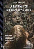 La bambina con gli occhi di plastica (eBook, ePUB)