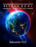 Beyond Real - El origen de Gaia (eBook, ePUB)
