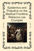 Epidemics and Prejudice on the Medical Frontline: Rebecca Lee Crumpler (eBook, ePUB)