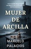 Mujer de Arcilla: un Apasionante Thriller Psicológico y Doméstico de Alto Riesgo (eBook, ePUB) Mujer de Arcilla: un Apasionante Thriller Psicológico y Doméstico de Alto Riesgo (eBook, ePUB)