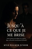 Jusqu'à ce que je me brise (eBook, ePUB)