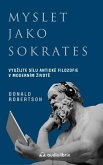 Myslet jako Sokrates (eBook, ePUB) Myslet jako Sokrates (eBook, ePUB)