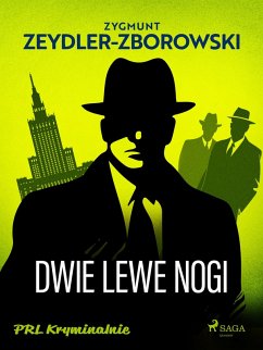Dwie lewe nogi (eBook, ePUB) - Zeydler-Zborowski, Zygmunt