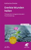 Ererbte Wunden heilen (eBook, PDF) Ererbte Wunden heilen (eBook, PDF)