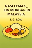 «NASI LEMAK_EIN MORGAN IN MALAYSIA» (eBook, ePUB)