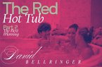 The Red Hot Tub - Part 2 - The Next Morning (eBook, ePUB)