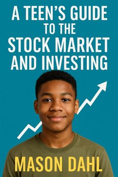 Cover A Teen's Guide to the Stock Market and Investing (eBook, ePUB)