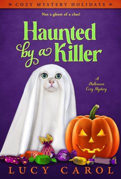 Haunted by a Killer (Cozy Mystery Holidays, #2) (eBook, ePUB) - Carol, Lucy