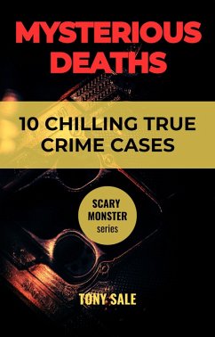 Cover Mysterious Deaths: True Crime Cases (Scary Monster, #7) (eBook, ePUB)