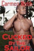 Cucked by the Sailor (Meet the Cucks, #4) (eBook, ePUB)