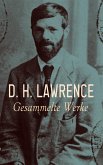 D. H. Lawrence - Gesammelte Werke (eBook, ePUB)