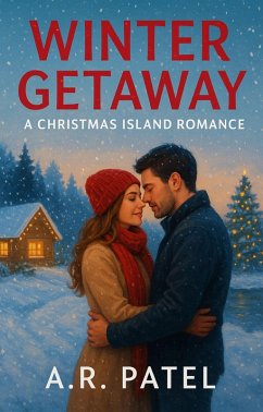 Winter Getaway: A Christmas Island Romance (eBook, ePUB) - A. R. Patel