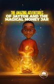 The Amazing Adventures of Jaytor and the Magical Money Jar (eBook, ePUB)
