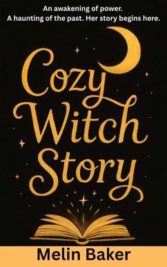 Cozy Witch Story (eBook, ePUB) - Baker, Melin Cozy Witch Story (eBook, ePUB) - Baker, Melin