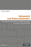 Separiert zur Eingliederung? (eBook, PDF)