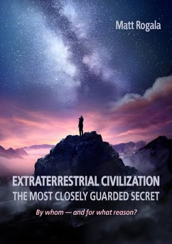 Cover EXTRATERRESTRIAL CIVILIZATION THE MOST CLOSELY GUARDED SECRET By whom - and for what reason? (eBook, ePUB)