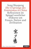 Die Ursprünge des Feminismus in China (eBook, ePUB)