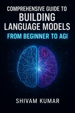 Cover Comprehensive Guide to Building Language Models: From Beginner to AGI (Master Tech with Shivay, #2) (eBook, ePUB)