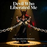 Devil Who Liberated Me (Lovina's Adventures, #1) (eBook, ePUB) Devil Who Liberated Me (Lovina's Adventures, #1) (eBook, ePUB)
