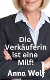 Die Verkäuferin ist eine Milf! (eBook, ePUB)