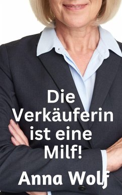 Cover Die Verkäuferin ist eine Milf! (eBook, ePUB)