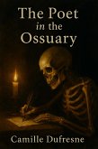 The Poet In The Ossuary (eBook, ePUB)