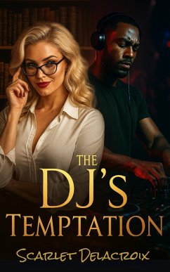The DJ's Temptation (Interracial Ecstasy, #2) (eBook, ePUB) - Delacroix, Scarlet The DJ's Temptation (Interracial Ecstasy, #2) (eBook, ePUB) - Delacroix, Scarlet