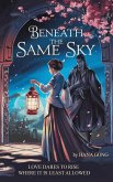 Beneath the Same Sky: Love Dares to Rise Where It Is Least Allowed (eBook, ePUB)