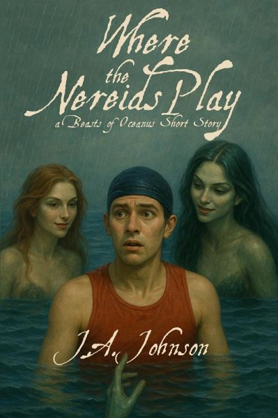Where the Nereids Play (The Beasts of Oceanus, #0) (eBook, ePUB) Where the Nereids Play (The Beasts of Oceanus, #0) (eBook, ePUB)