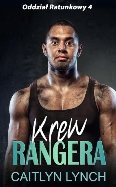 Krew Rangera (Oddzial Ratunkowy, #4) (eBook, ePUB)