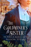 The Goldminer's Sister (Women of Maiden's Creek, #2) (eBook, ePUB) The Goldminer's Sister (Women of Maiden's Creek, #2) (eBook, ePUB)