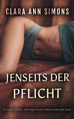 Jenseits der Pflicht (eBook, ePUB) - Simons, Clara Ann Jenseits der Pflicht (eBook, ePUB) - Simons, Clara Ann