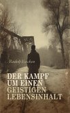 Der Kampf um einen geistigen Lebensinhalt (eBook, ePUB) Der Kampf um einen geistigen Lebensinhalt (eBook, ePUB)