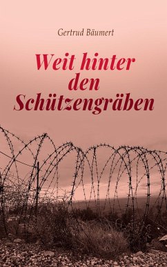 Weit hinter den Schützengräben (eBook, ePUB) - Bäumer, Gertrud