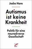 Autismus ist keine Krankheit (eBook, ePUB) Autismus ist keine Krankheit (eBook, ePUB)