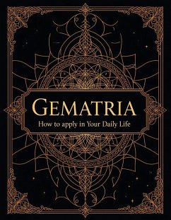 Gematria - How to apply in your daily life (eBook, ePUB) - Psylocibine Gematria - How to apply in your daily life (eBook, ePUB) - Psylocibine