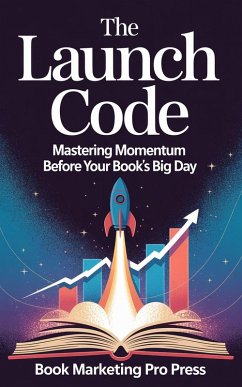 The Launch Code (eBook, ePUB) - Press, Book Marketing Pro
