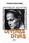 Divinas Divas: Memórias e Representações de Travestis Artistas na Ditadura Civil-Militar Brasileira (1964-1985) (eBook, ePUB)