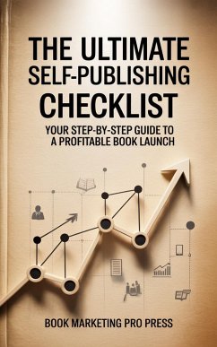 The Ultimate Self-Publishing Checklist (eBook, ePUB) - Press, Book Marketing Pro
