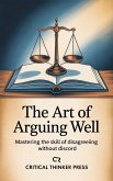 The Art of Arguing Well (eBook, ePUB)