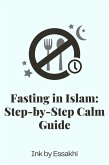 Fasting in Islam: Step-by-Step Calm Guide (eBook, ePUB)