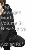 The Bewegen World Volume 3: New Storys (eBook, ePUB)