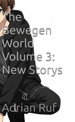 Cover The Bewegen World Volume 3: New Storys (eBook, ePUB)