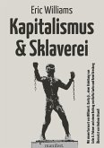 Kapitalismus und Sklaverei (eBook, ePUB) Kapitalismus und Sklaverei (eBook, ePUB)